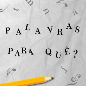 Palavras para Quê